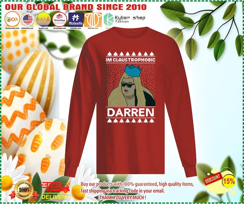 I'm claustrophobic darren sweatshirt 3 Im claustrophobic darren sweatshirt and Long sleeve