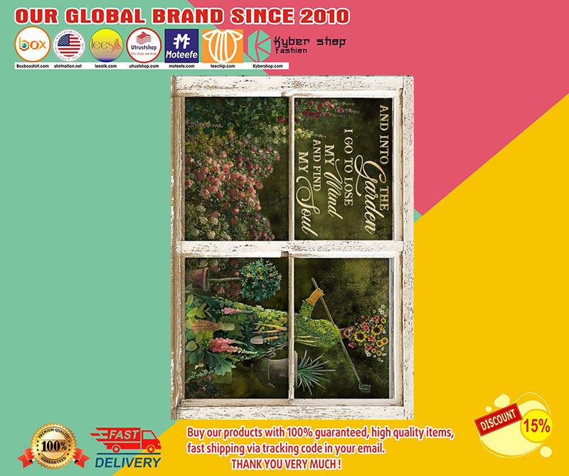 And into the garden I go to lose my mind and find my soul poster 2 And into the garden I go to lose my mind and find my soul poster
