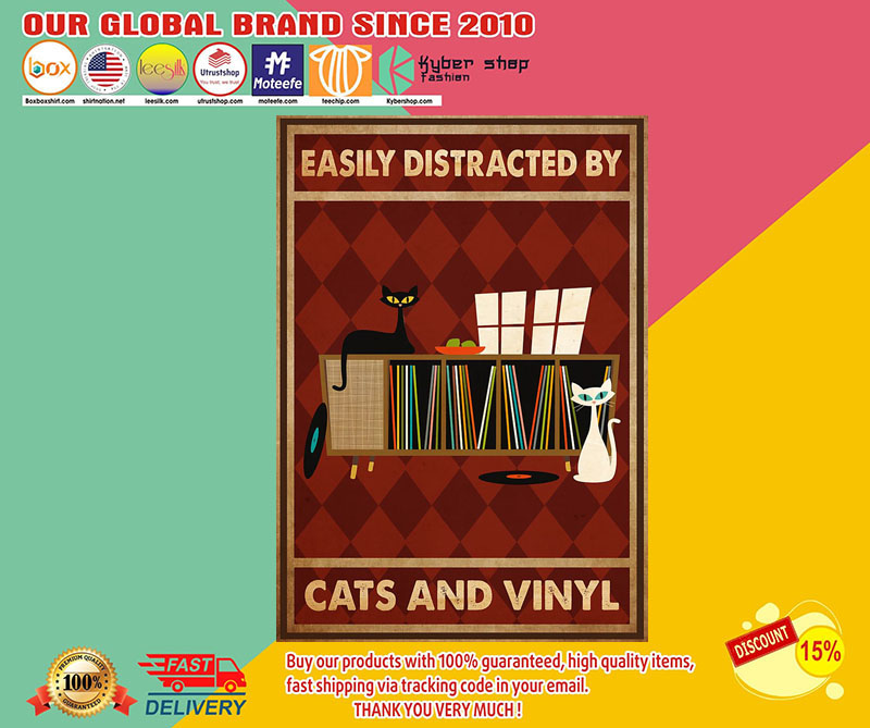 Easily distracted by cats and vinyl poster 3 Easily distracted by cats and vinyl poster