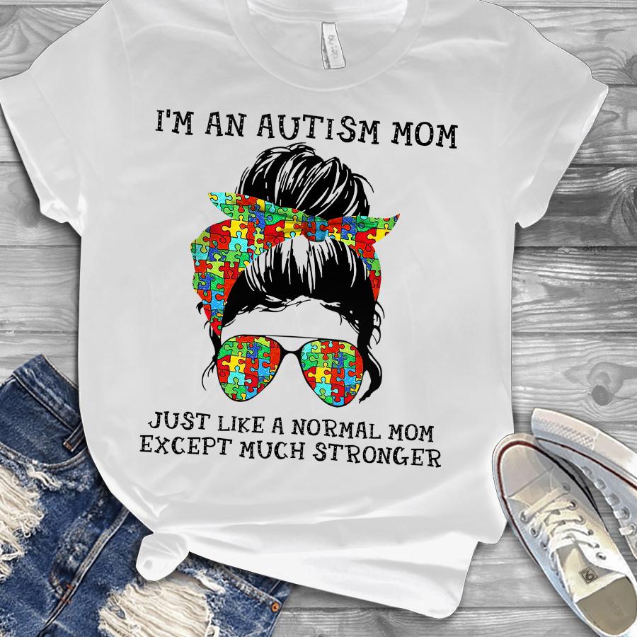 Im an autism mon just like a normal mom 3d over print hoodie 2 Im an autism mon just like a normal mom d over print hoodie and T shirt