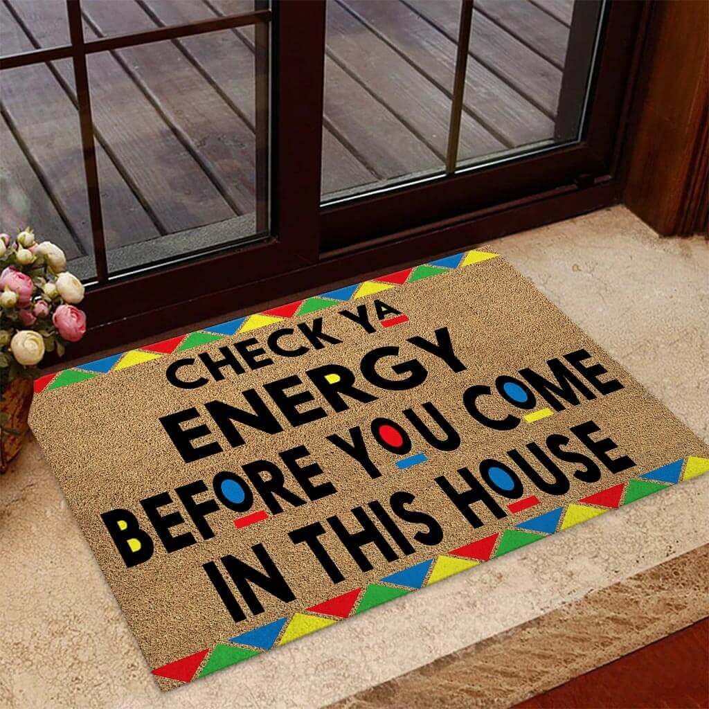 Check ya energy before you come in this house doormat