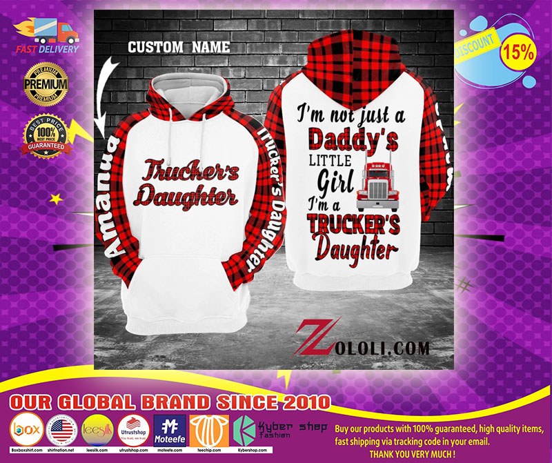 Trucker's Daughter I'm not just a little girl 3D hoodie 5 Truckers Daughter Im not just a little girl D hoodie