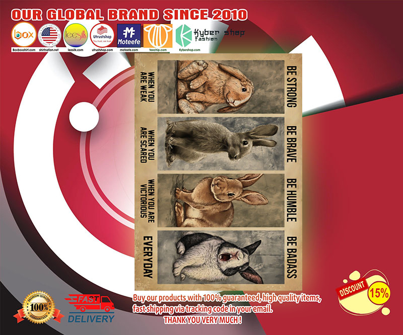 Rabbit be strong when you are weak be brave when you are scared poster 2 Rabbit be strong be brave when you are scared poster
