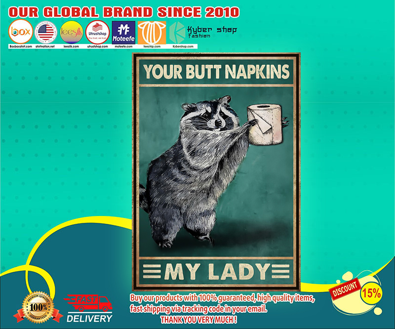 Raccoon poster Your butt napkin my lady poster 2 Raccoon your butt napkins my lady poster