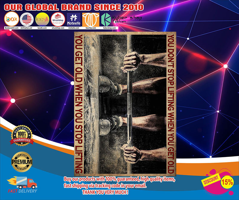 Poster You don't stop lifting when you get old poster 4 Poster You dont stop lifting when you get old poster