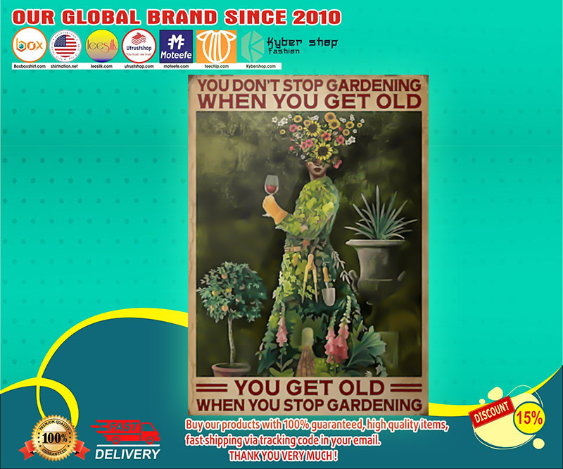 You don't stop gardening when you get old poster 2 You dont stop gardening when you get old poster