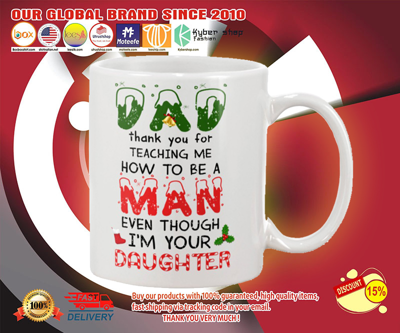 Christmas Dad thank you for teaching me even though I'm your daughter mug 2 Christmas Dad thank you for teaching me even though Im your daughter mug