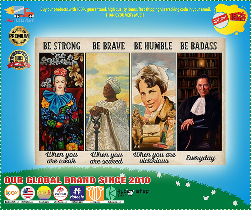 Frida Kahlo Maya Angelou Ruth Bader be strong be brave poster 5 Frida Kahlo Maya Angelou Ruth Bader be strong be brave poster