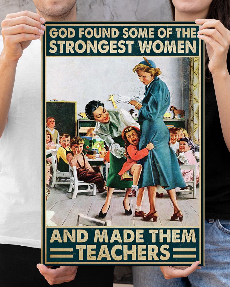 God found some of the strongest women and made them teachers poster 4 God found some of the strongest women and made them teachers poster