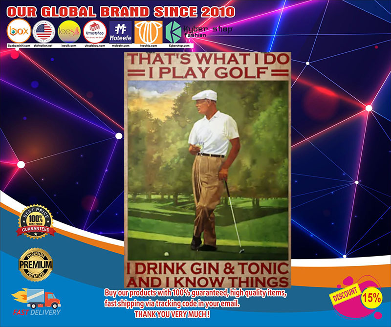 Poster That's what I do I play golf I drink gin and tonic 2 Poster Thats what I do I play golf I drink gin and tonic