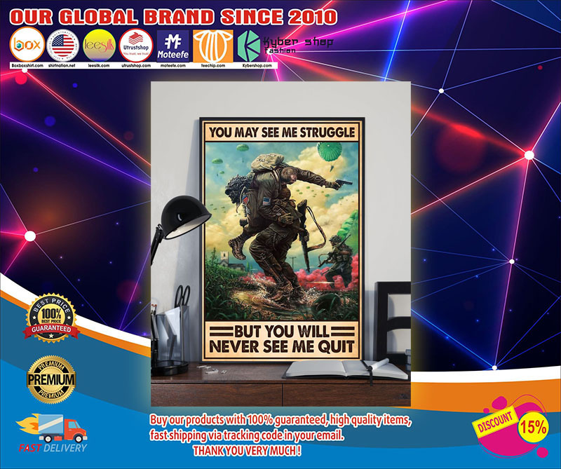 Veteran You may see struggle but you will never see me quit poster 2 Veteran You may see struggle but you will never see me quit poster