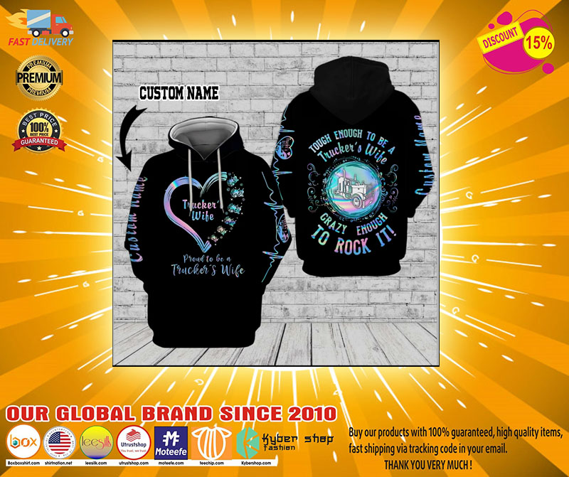 Trucker's wife proud to be a trucker's wife custom name 3d hoodie 4 Truckers wife proud to be a truckers wife custom name d hoodie
