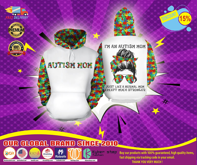 I'm an autism mom, Just like a normal mom 3D hoodie 5 Im an autism mom Just like a normal mom D hoodie