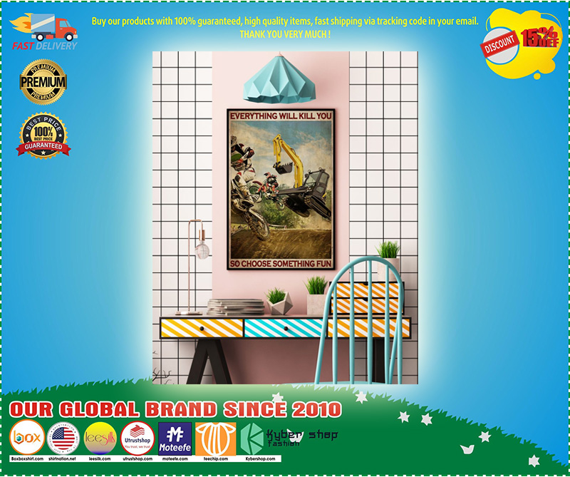 Motorcross And Excavator choose something fun everything will kill you poster 2 Motorcross And Excavator choose something fun everything will kill you poster