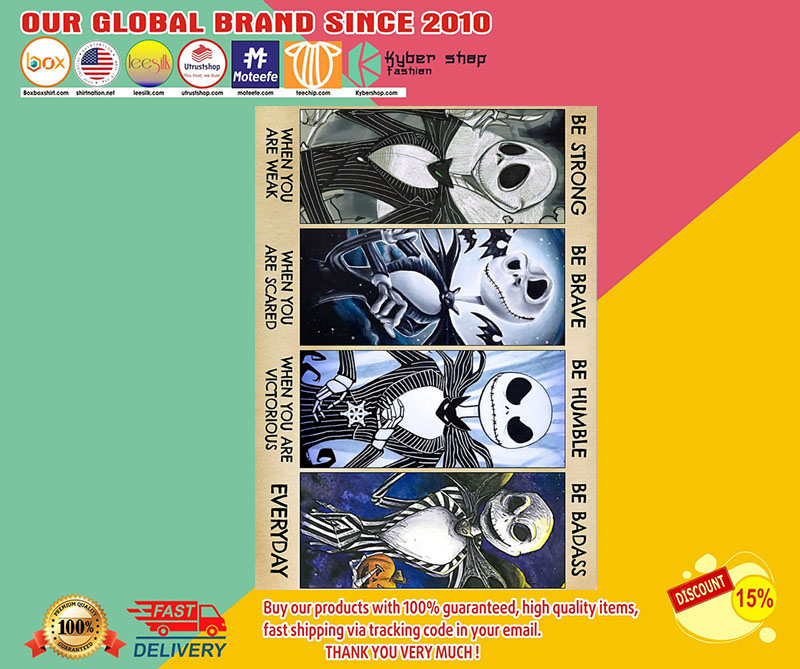 Jack Skellington be strong be human be brave poster 3 Jack Skellington be strong be human be brave poster
