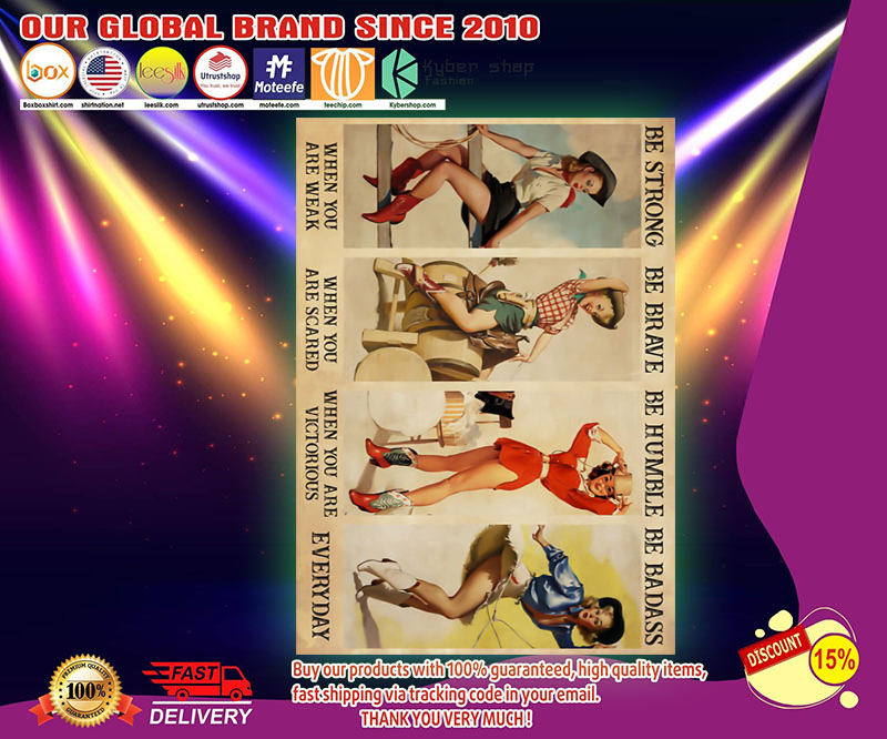 Cowgirl be strong be brave be human be badass poster 4 Cowgirl be strong be brave be human be badass poster