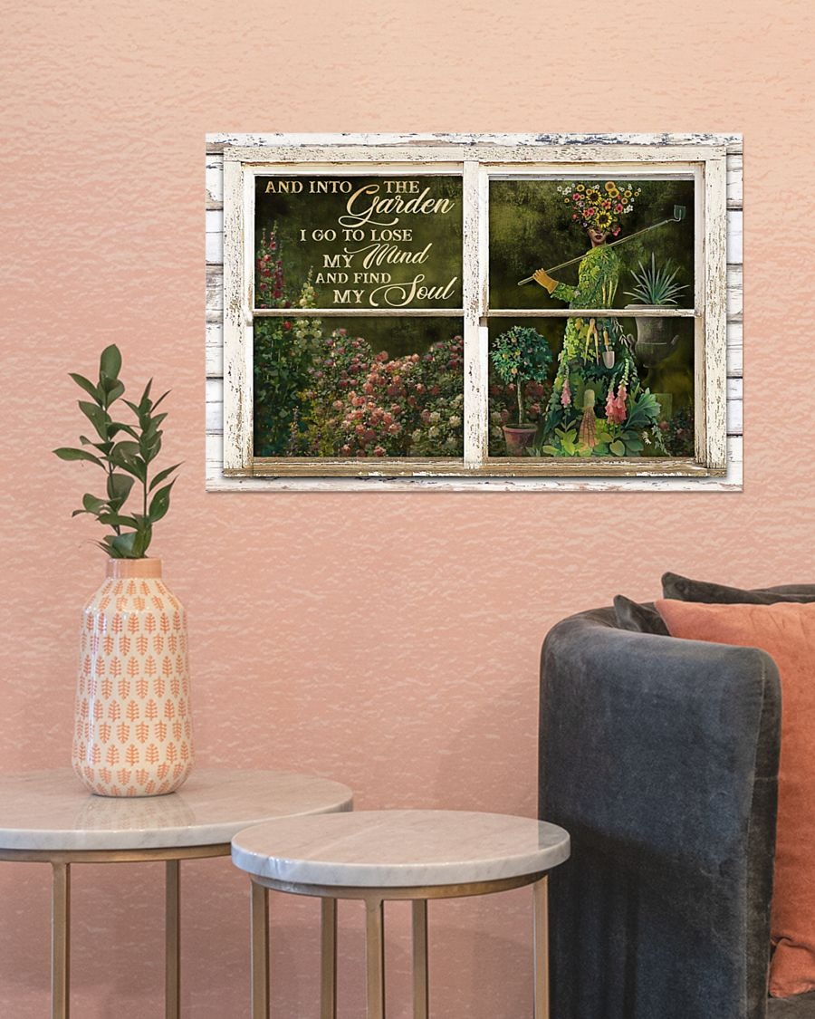 Window and into the garden I go to lose my mind and find my soul poster 2 Window and into the garden I go to lose my mind and find my soul poster