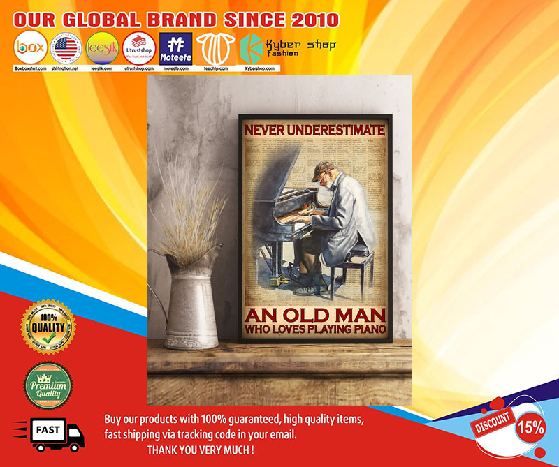 Never understand an old man who loves playing piano poster 4 Never understand an old man who loves playing piano poster