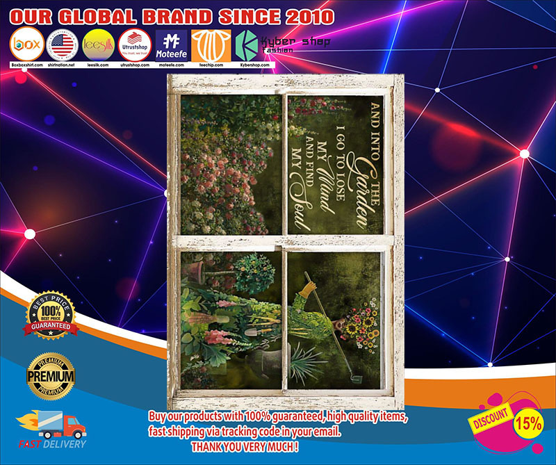 And into the garden I go to lose my mind and find my soul poster 3 And into the garden I go to lose my mind and find my soul poster