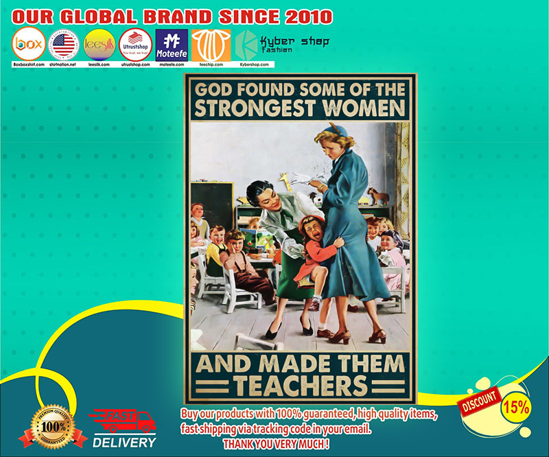 God found some of the strongest women and made them teachers poster 3 God found some of the strongest women and made them teachers poster