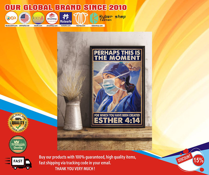 Nurse Perhaps this is the moment for which you have been created esther poster 4 Nurse Perhaps this is the moment for which you have been created esther poster