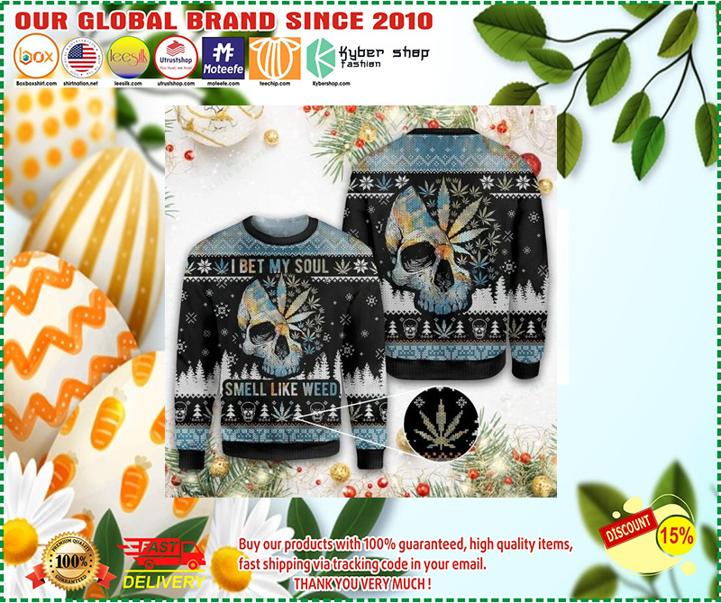 Christmas Skull I bet my soul smells like weed ugly sweater 4 Christmas Skull I bet my soul smells like weed ugly sweater
