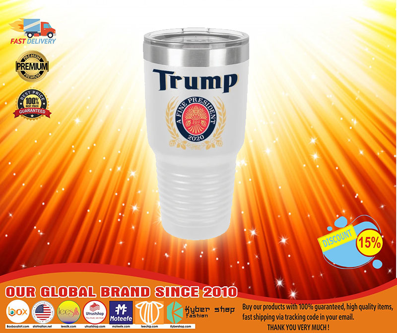 Trump A Fine President Tumbler 3 Trump A Fine President Tumbler