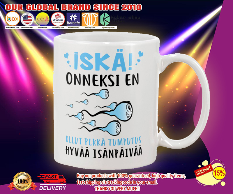 Iska onneksi en ollut plkka tumputus hyvaa isanpaivaa muki 3 Iska onneksi en ollut plkka tumputus hyvaa isanpaivaa muki