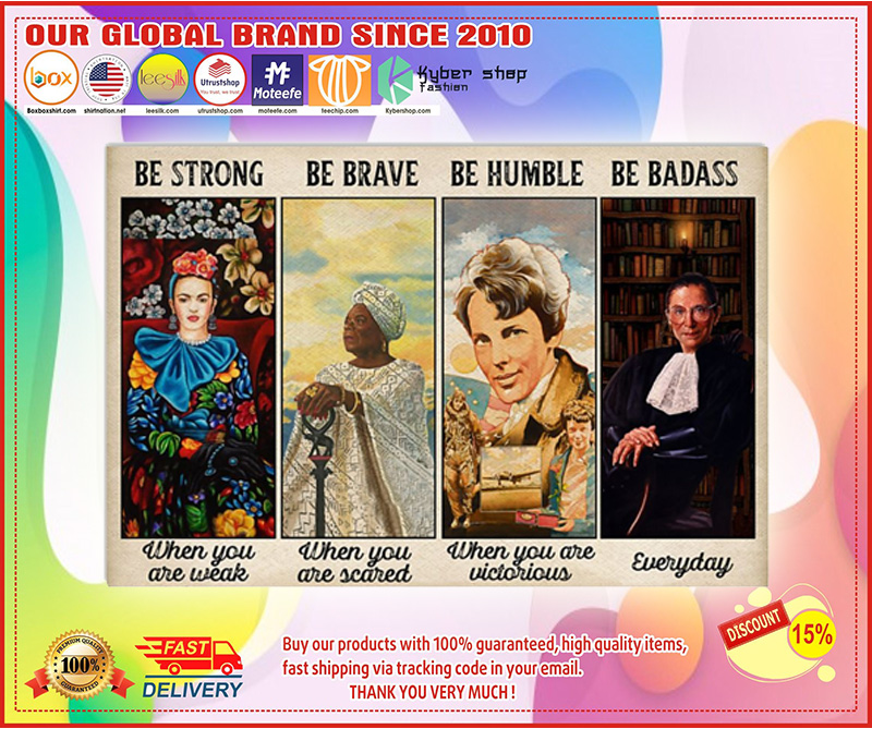 Frida Kahlo Maya Angelou Ruth Bader be strong be brave poster 3 Frida Kahlo Maya Angelou Ruth Bader be strong be brave poster