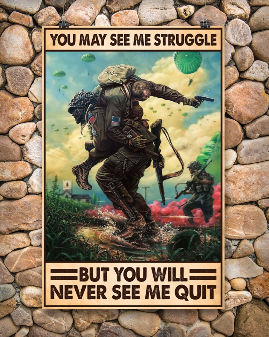 Veteran you may see me struggle but you will never see me quit poster 3 Veteran you may see me struggle but you will never see me quit poster