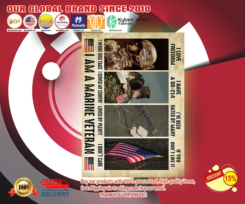 I am a marine veteran I love freedom I wore dog tags poster 2 I am a marine veteran I love freedom I wore dog tags poster