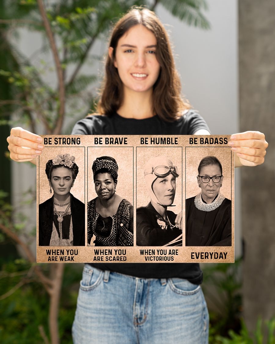 Poster Frida Kahlo be strong when you weak Ruth Bade be badass everyday 4 Poster Frida Kahlo be strong when you weak Ruth Bade be badass everyday