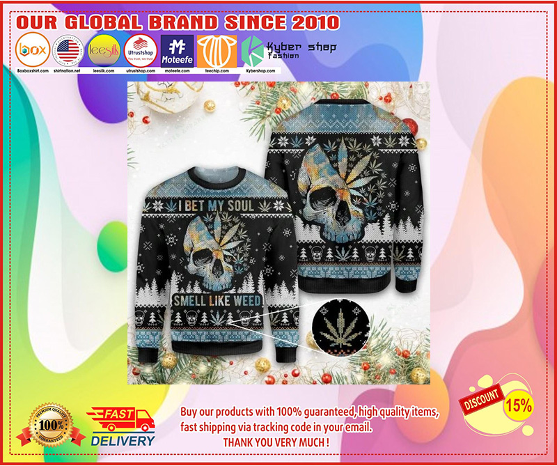 Christmas Skull I bet my soul smells like weed ugly sweater 3 Christmas Skull I bet my soul smells like weed ugly sweater