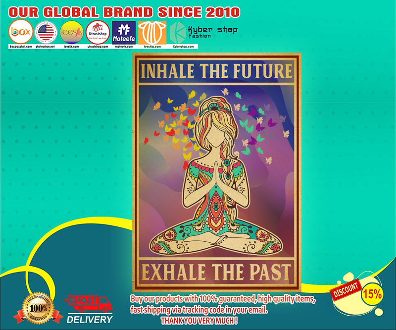 Yoga girl Inhale the future exhale the past poster 3 Yoga girl Inhale the future exhale the past poster