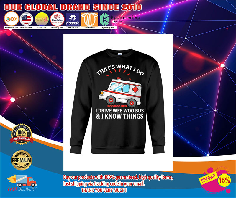 Boo Boo Bus that's what I do I drive wee woo bus and I know things shirt 4 Boo Boo Bus thats what I do I drive wee woo bus and I know things shirt