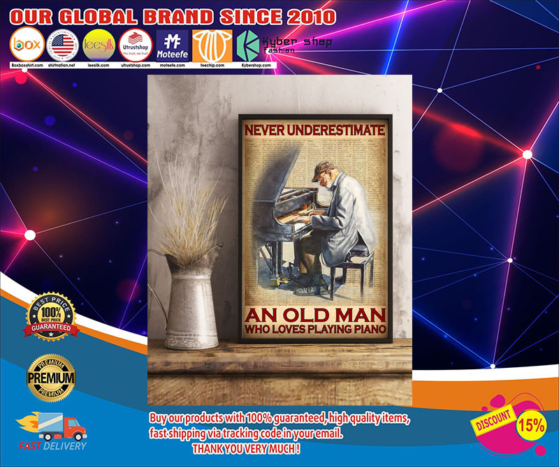 Never understand an old man who loves playing piano poster 2 Never understand an old man who loves playing piano poster