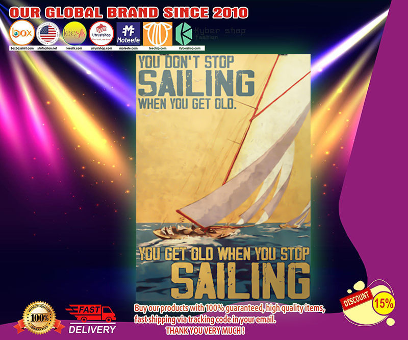 You don't stop sailing when you get old poster 3 You dont stop sailing when you get old poster