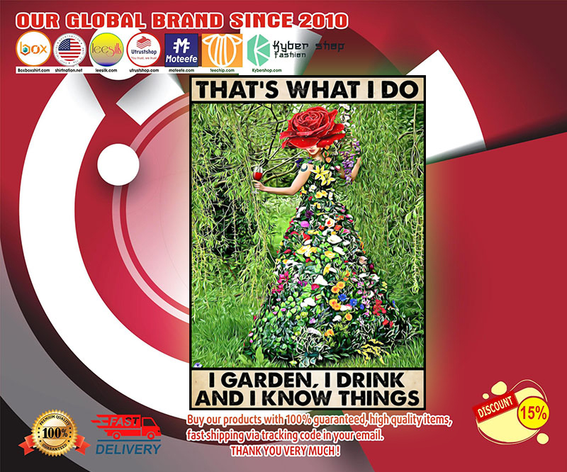 Gardening that's what I do I garden I drink and I know things poster 2 Gardening That s what I do I garden I drink poster