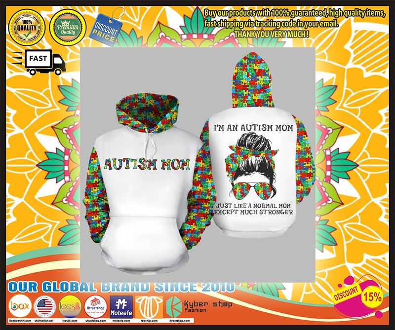 Im an autism mon just like a normal mom 3d over print hoodie 3 Im an autism mon just like a normal mom d over print hoodie