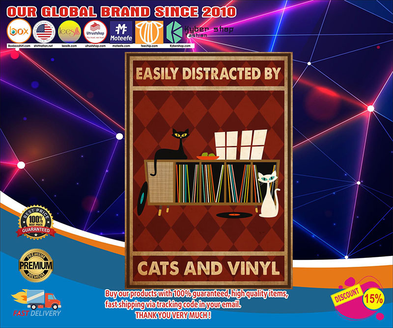 Easily distracted by cats and vinyl poster 4 Easily distracted by cats and vinyl poster
