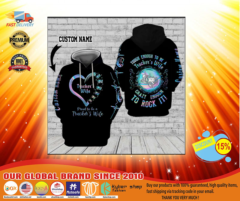 Trucker's wife proud to be a trucker's wife custom name 3d hoodie 3 Truckers wife proud to be a truckers wife custom name d hoodie