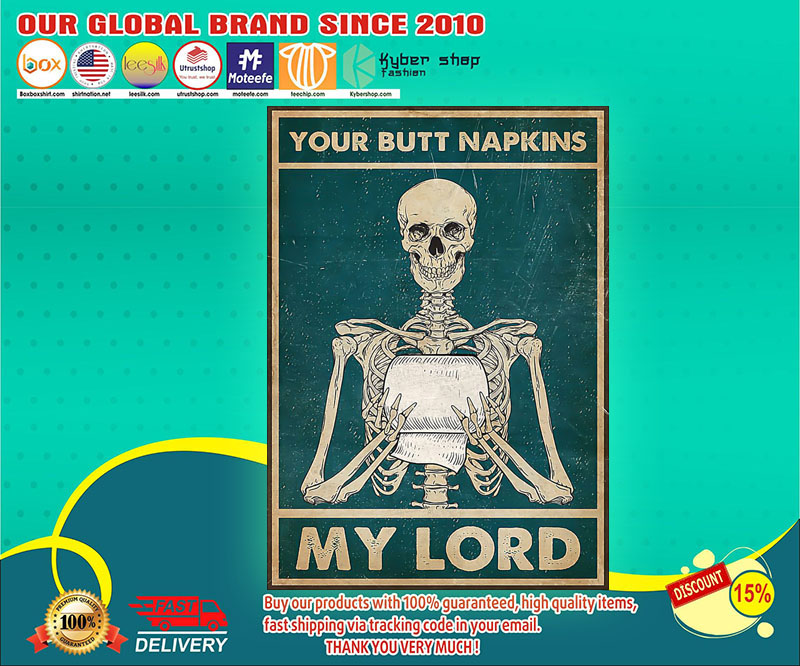 Skeleton your butt napkins my lord poster 4 Skeleton your butt napkins my lord poster