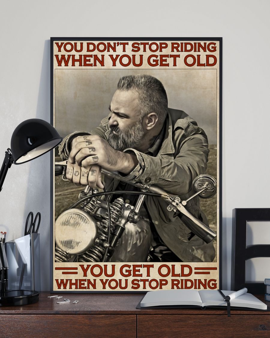 You don't stop riding when you get old you get old when you stop riding poster 4 You dont stop riding when you get old you get old when you stop riding poster