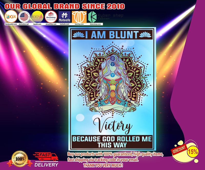 Girl I am blunt because God rolled me that way poster 4 Girl I am blunt because God rolled me that way poster