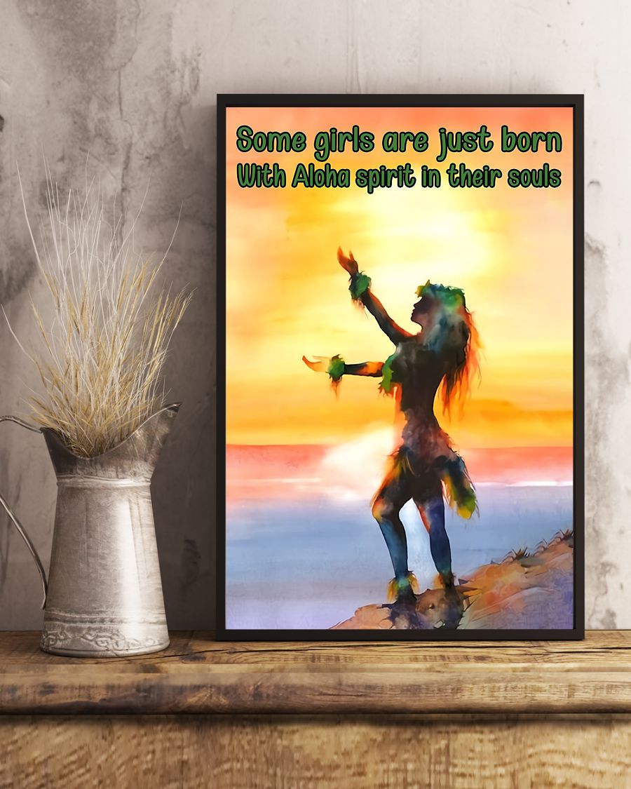 Some girls are just born with aloha spirit In their souls poster 2 Some girls are just born with aloha spirit In their souls poster