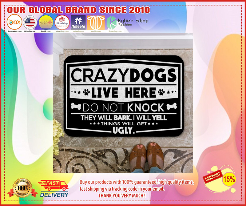 Crazy dogs live here do not knock Ugly Doormat 5 Crazy dogs live here do not knock Ugly Doormat