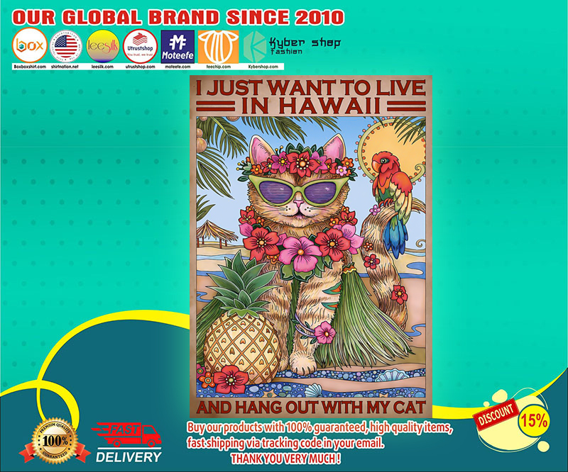 I just want to live in hawaii and hang out with my cat poster 3 I just want to live in hawaii and hang out with my cat poster