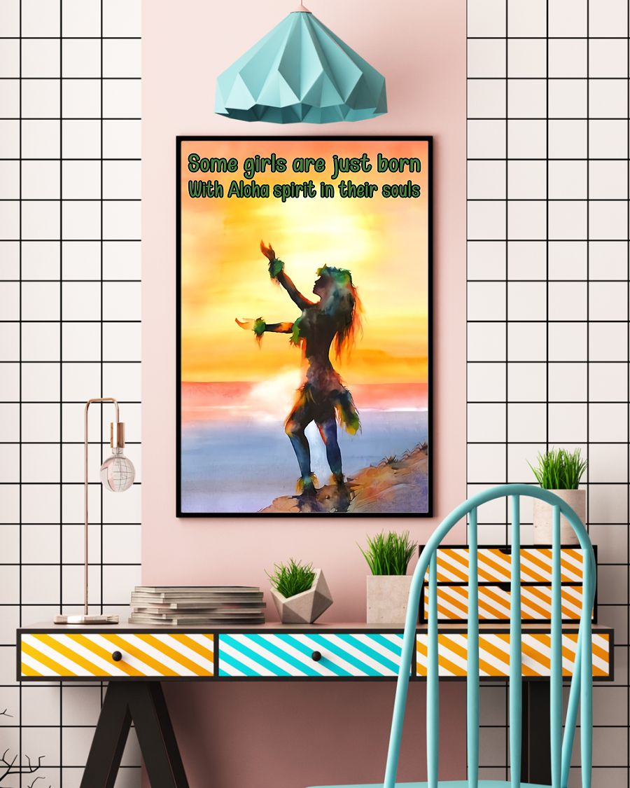 Some girls are just born with aloha spirit In their souls poster 4 Some girls are just born with aloha spirit In their souls poster