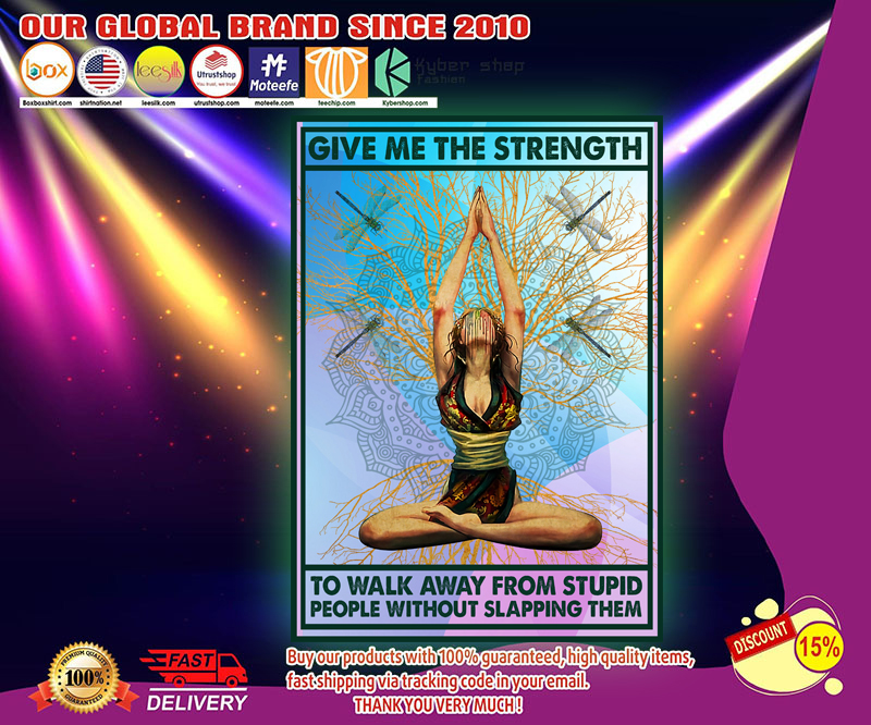 Yoga girl give me the strength to walk away from stupid people without slapping them poster 4 Yoga girl give me the strength to walk away from stupid people without slapping them poster
