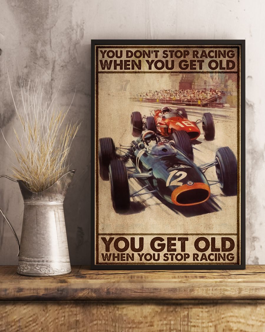 you don't stop racing when you get old you get old when you stop racing poster 2 you dont stop racing when you get old you get old when you stop racing poster